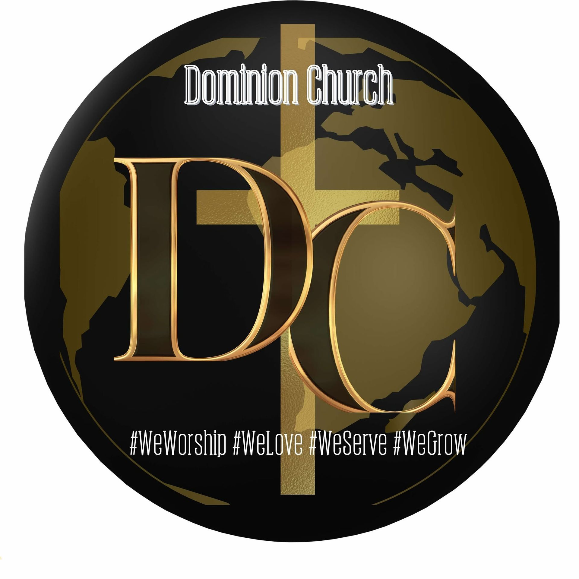 Dominion Church logo: Gold "DC" over a world map, cross, and hashtags: #WeWorship, #WeLove, #WeServe, #WeGrow.