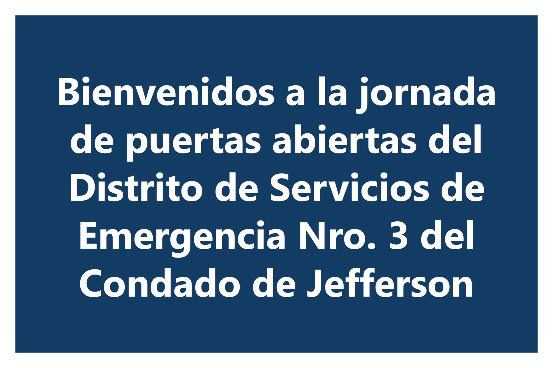 A blue sign says bienvenidos a la jornada de puertas abiertas del distrito de servicios de emergencia nro