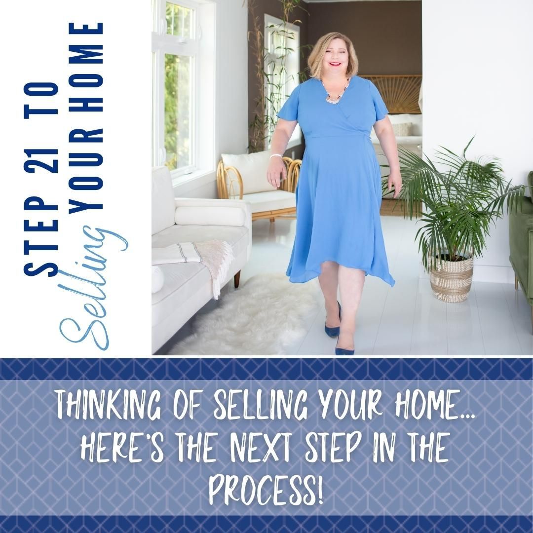 Step 21 to selling your home thinking of selling your home here 's the next step in the process