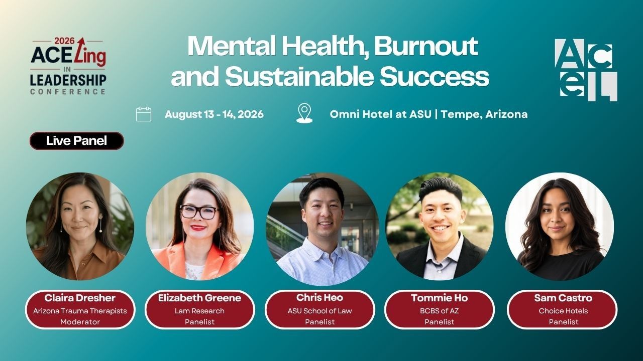 Mental Health, Burnout, and Sustainable Success: Leading With Resilience
Success should not come at the expense of well-being. Many professionals, including AAPI leaders, navigate high expectations, cultural pressures, caregiving responsibilities, and the pursuit of achievement. At the 2026 ACELing In Leadership Conference, the panel “Mental Health, Burnout, and Sustainable Success” will explore burnout, workplace pressures, and practical strategies for building sustainable careers. Leaders will share insights on maintaining resilience, strengthening workplace well-being, and creating healthier approaches to leadership, performance, and long-term success.