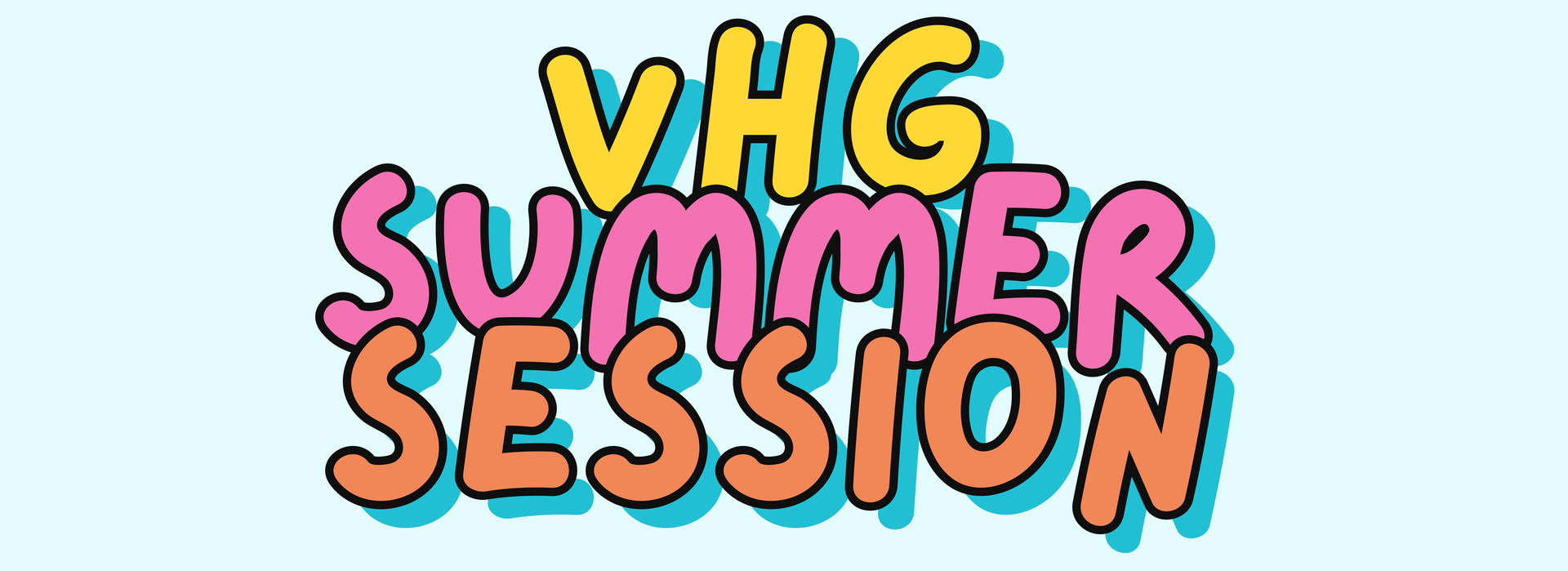 Colorful “VHG Summer Session” text in yellow, pink, orange, and green on a light blue background.