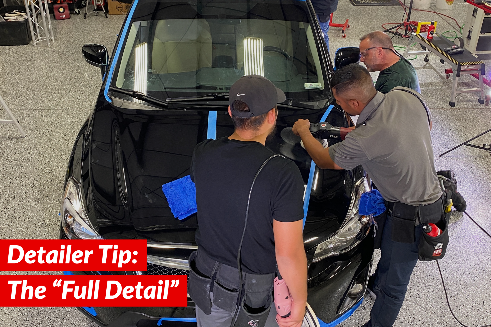 Detailer Tip: The “full Detail”