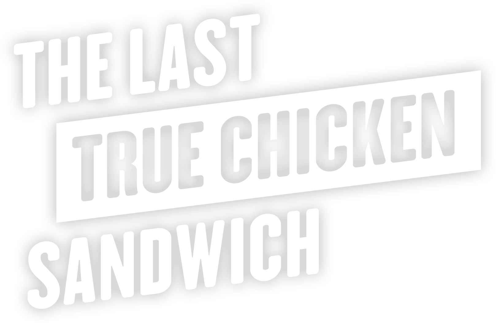 White text on a white rectangle: “The Last True Chicken Sandwich”
