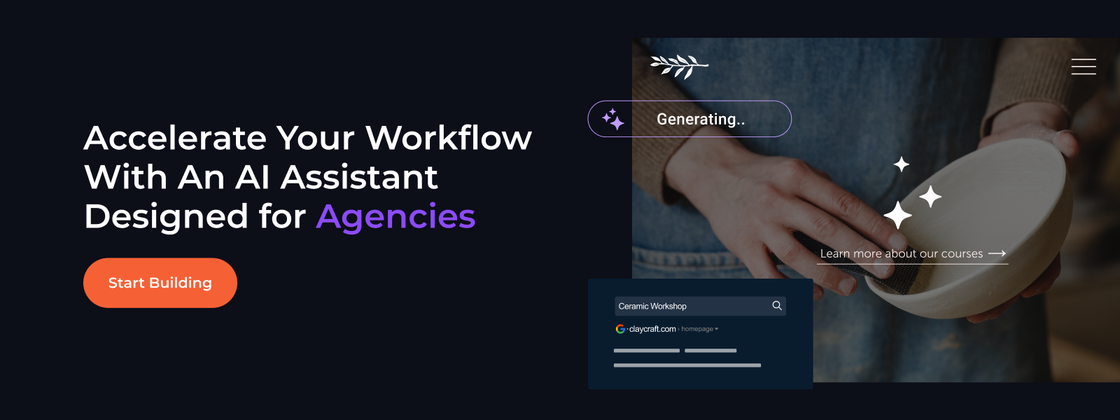 Accelerate Your Workflow With An AI Assistant Designed for Agencies. Start Building.