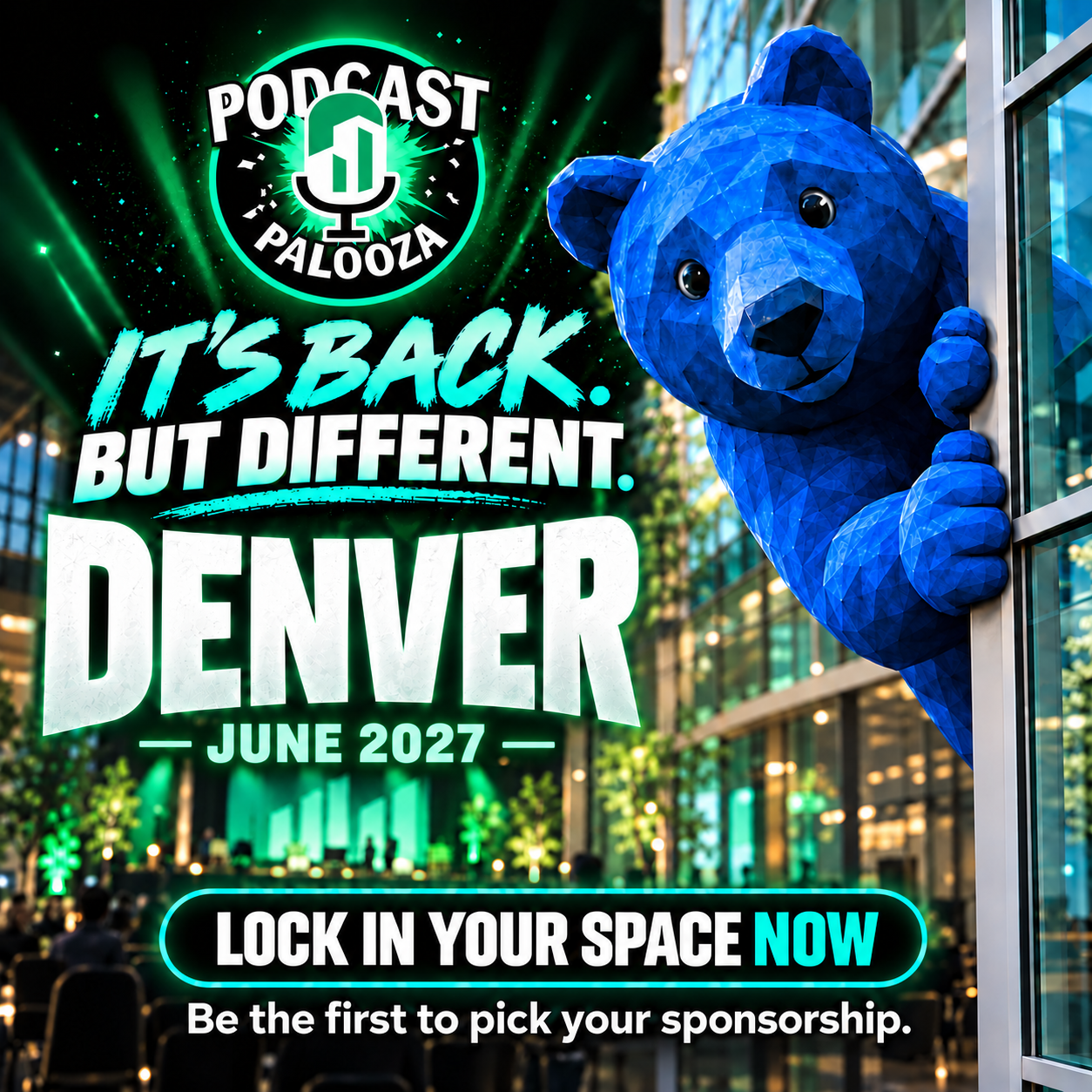 Blue bear mascot peeks from a city skyline ad for Podcast Palooza in Denver, June 2027, with “Lock in your space now.”