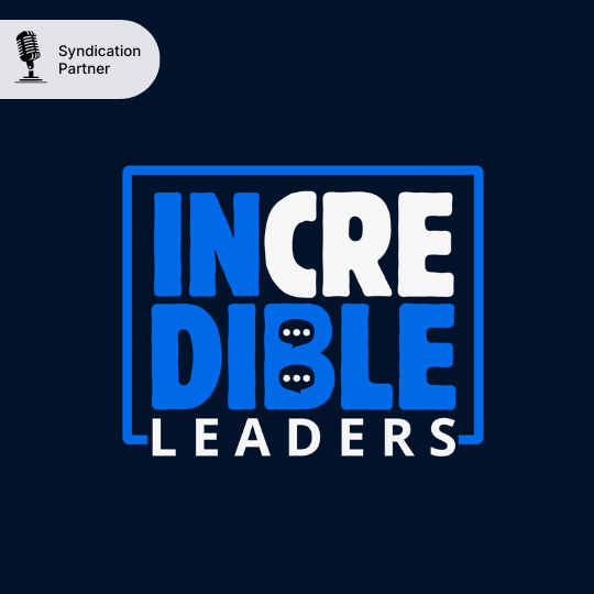 Blue “INCREDIBLE LEADERS” logo on a dark background, with a small Syndication Partner badge in the corner