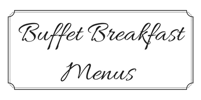 Buffet Breakfast Menus sign in elegant script on a white framed card.