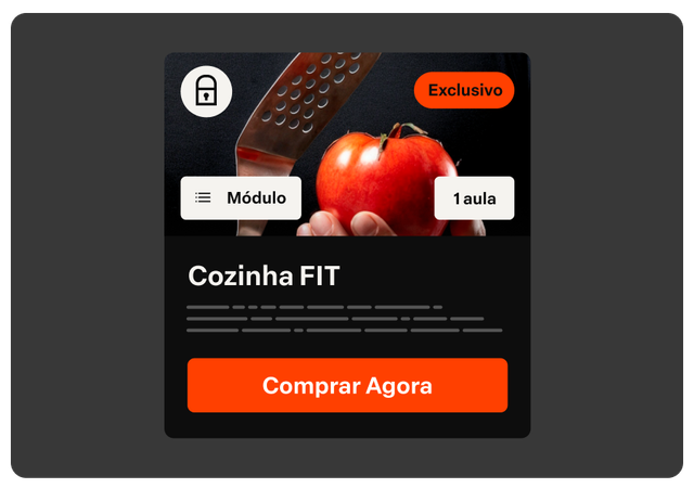 Módulo Extra-Pago
Ofereça um conteúdo complementar dentro do seu produto e venda para
quem já comprou e já tem confiança no seu trabalho.