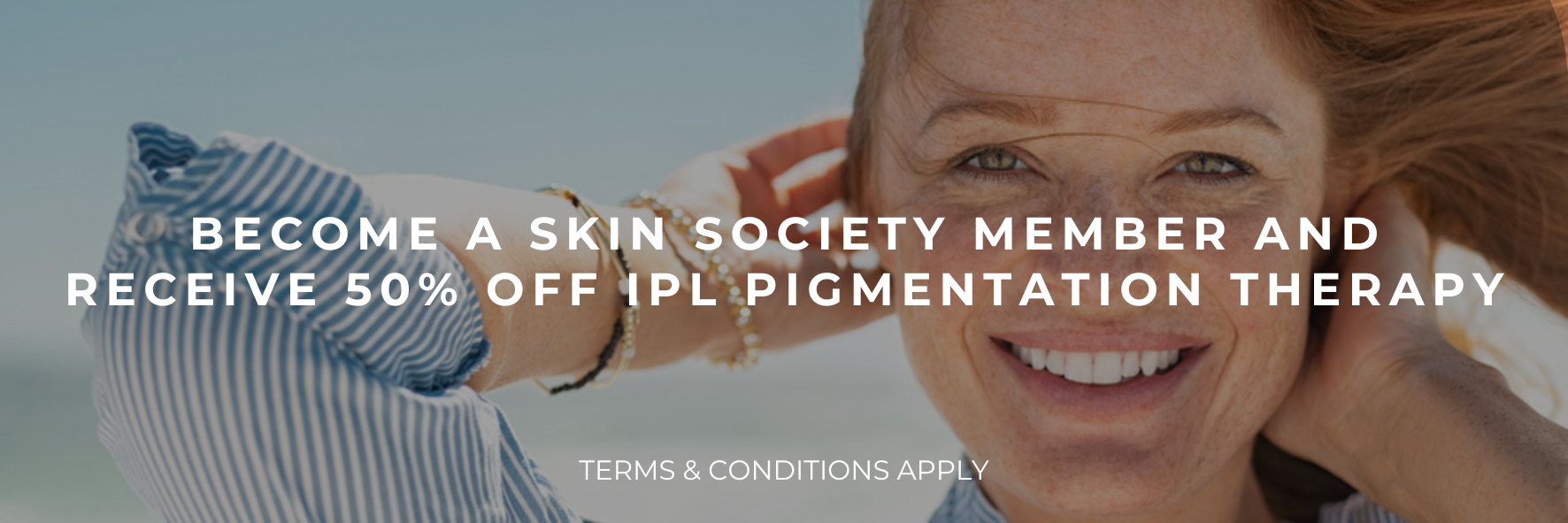 Promotional banner with a smiling woman and text: “Become a Skin Society member and receive 50% off pigmentation therapy”