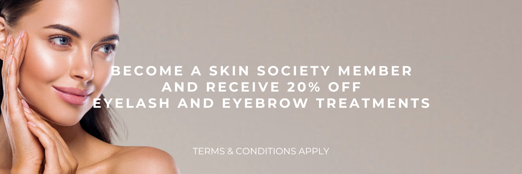 Skin care promo with woman touching face and text offering 20% off eyelash and eyebrow treatments