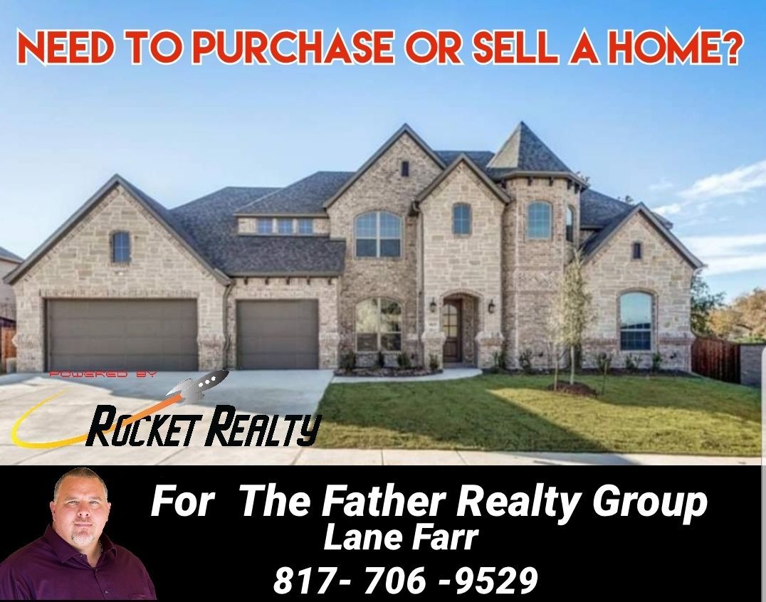 l Nort Texas Realtor Lane Farr at 817-706-9529. Give me a call for all your real estate needs! 