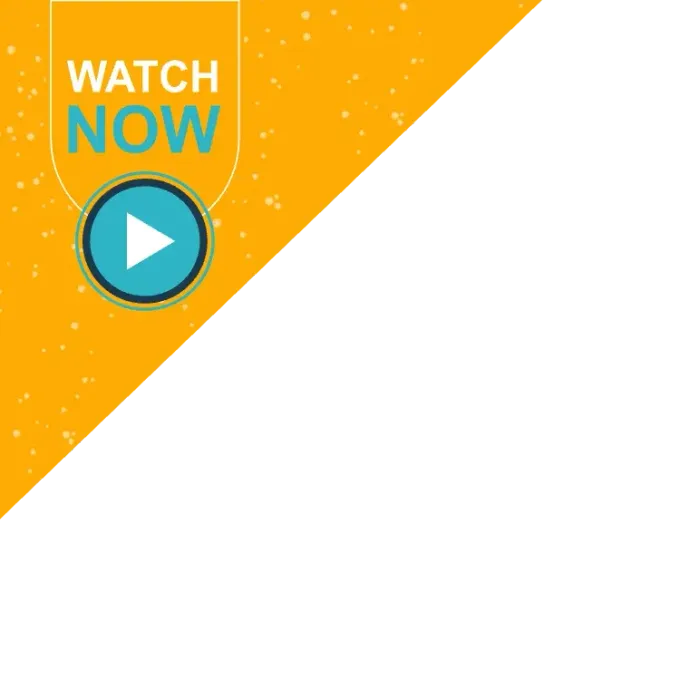 Orange corner banner with “WATCH NOW” text and a blue play button icon.