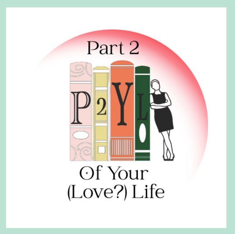 Book-themed graphic reading “Part 2 Of Your (Love?) Life” with colourful books and a woman leaning on them.