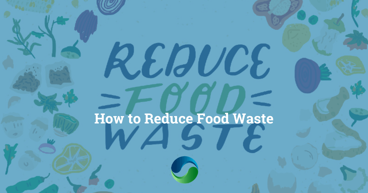 How to Reduce Food Waste