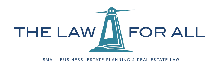 Logo for "The Law For All," a law firm with a lighthouse graphic and text "Small Business, Estate Planning & Real Estate Law."