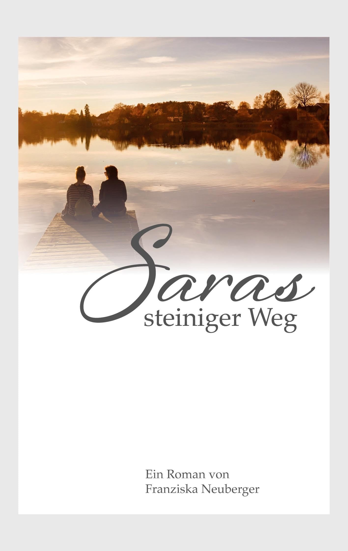 Franziska Neuberger: Saras steiniger Weg