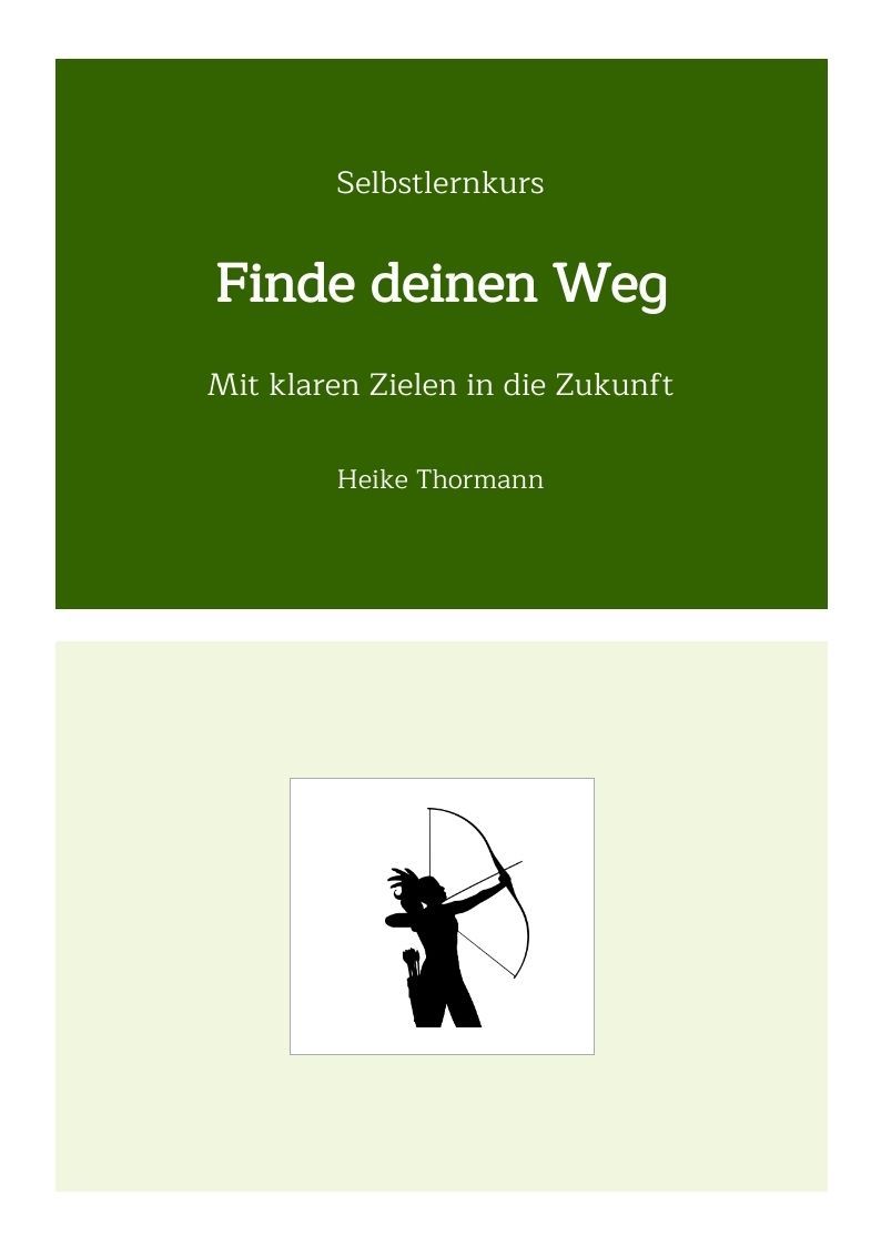 Selbstlernkurs: Finde deinen Weg Selbstlernkurs: Finde deinen Weg