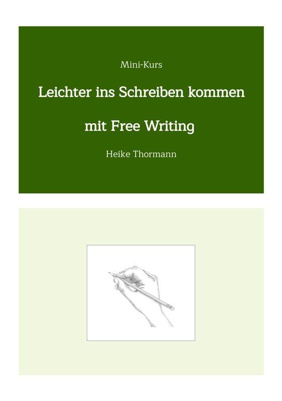 Mini-Kurs: Leichter ins Schreiben kommen mit Free Writing Mini-Kurs: Leichter ins Schreiben kommen mit Free Writing