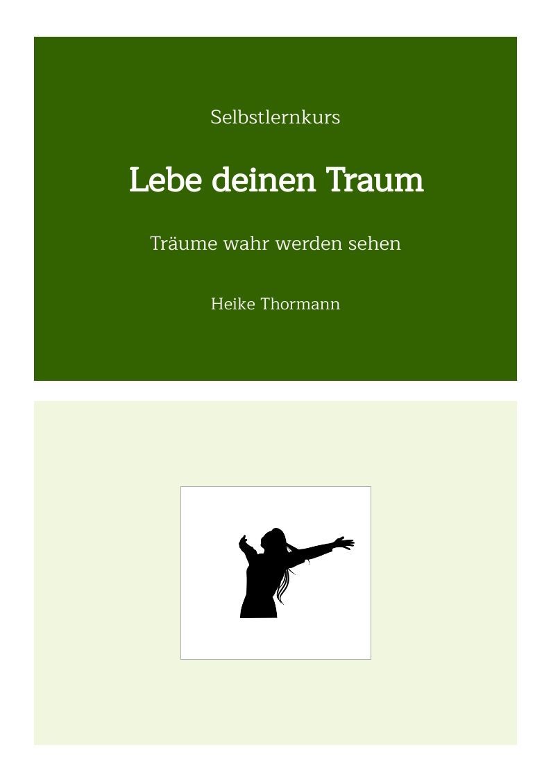 Selbstlernkurs: Lebe deinen Traum Selbstlernkurs: Lebe deinen Traum