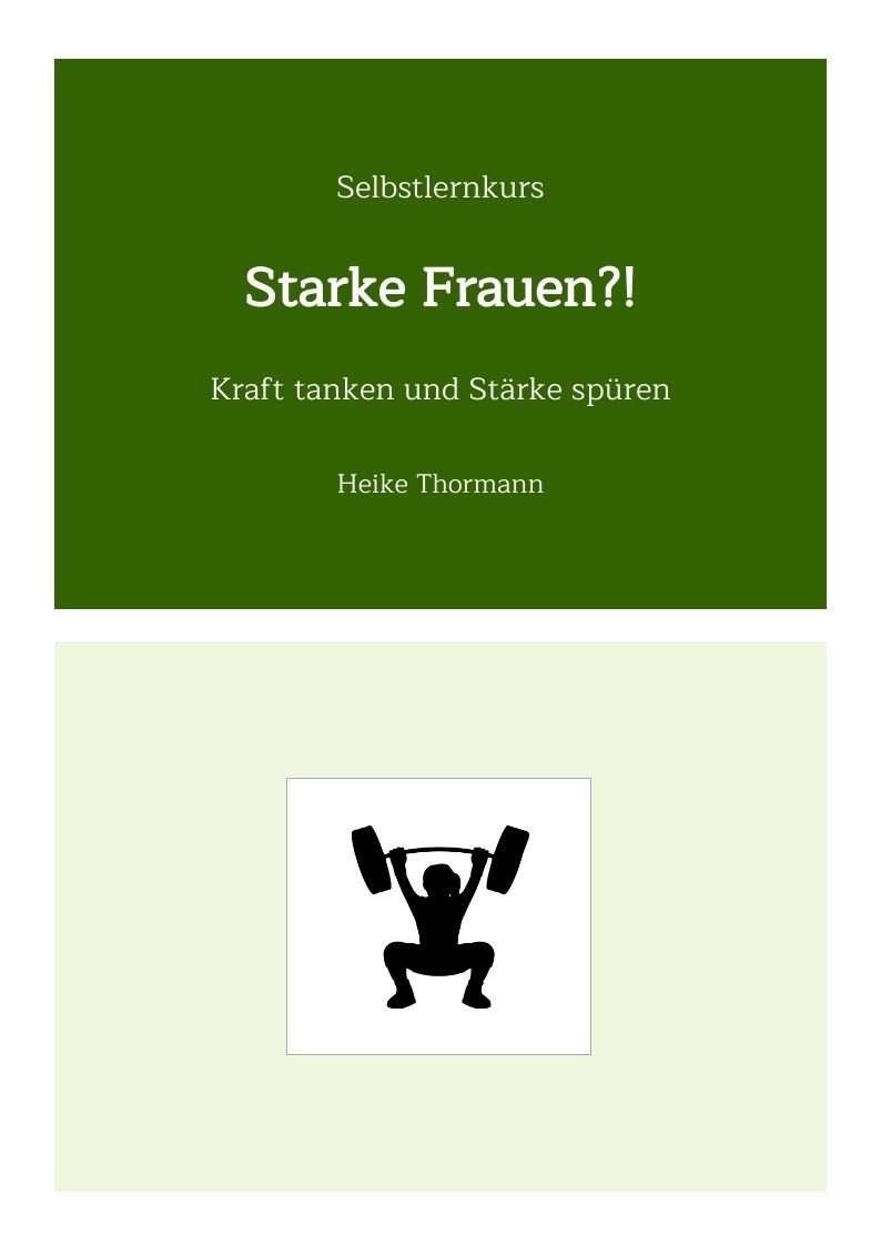 Selbstlernkurs: Starke frauen?! Kraft tanken und Stärke spüren. Selbstlernkurs: Starke frauen?! Kraft tanken und Stärke spüren.