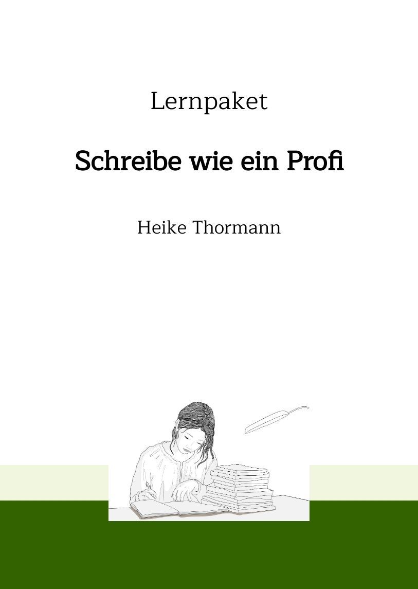Lernpaket: Schreibe wie ein Profi. Von Heike Thormann