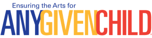 Logo reading “Ensuring the Arts for ANY GIVEN CHILD” in blue and orange text