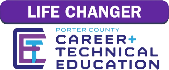Purple “LIFE CHANGER” banner above Porter County Career + Technical Education logo and text.
