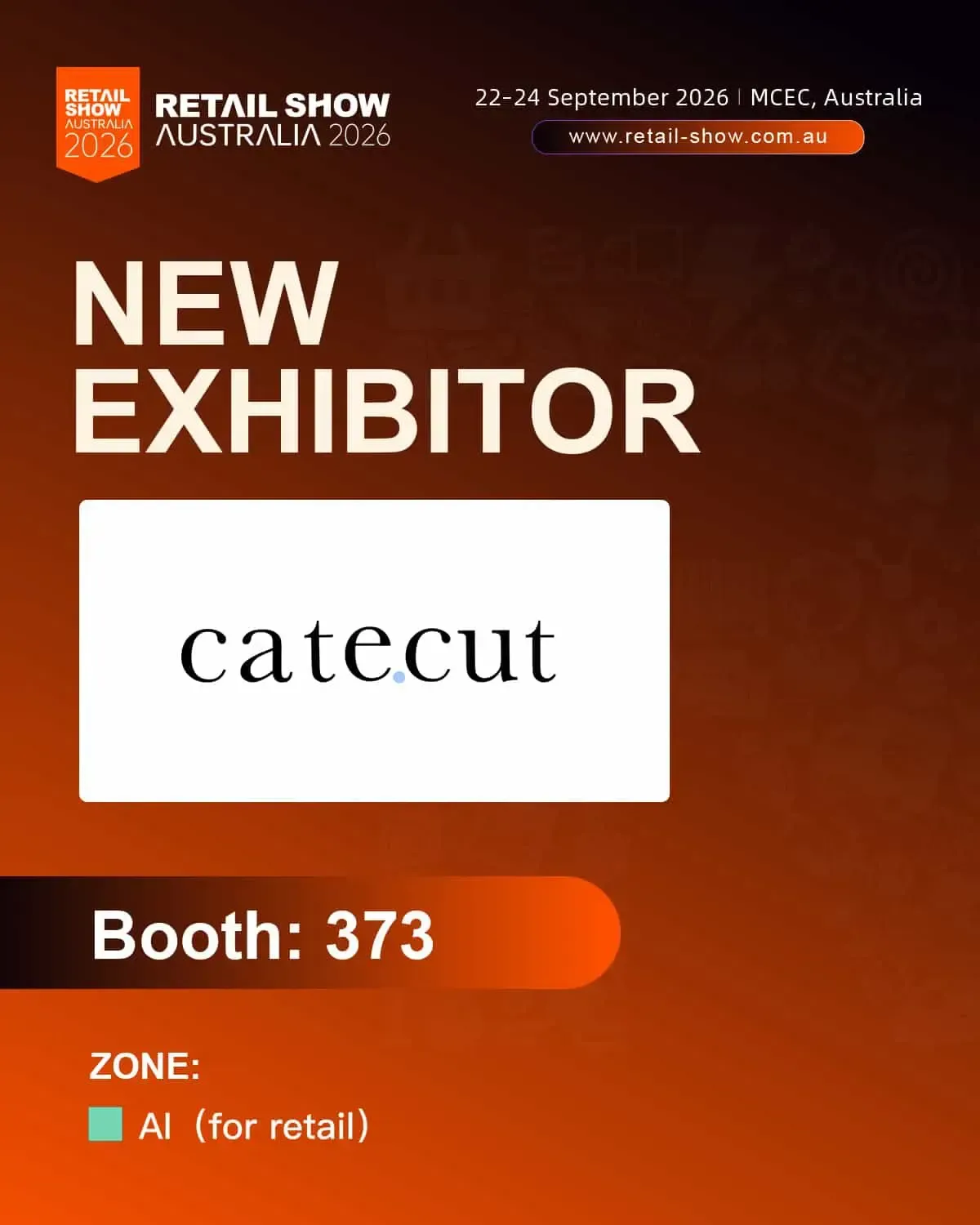 Retail Show Australia new exhibitor ad for Catecut, booth 373, Zone A1 on an orange background
