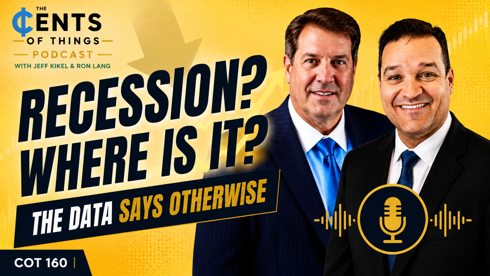 Podcast cover with two men, bold text “Recession? Where is it? The data says otherwise” on yellow and black background