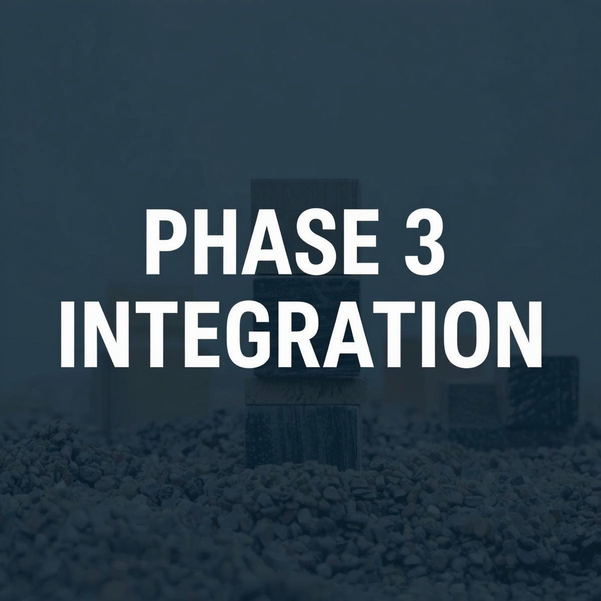 Phase 3 Integration text over a dark blue background with faint city silhouettes and pebbles