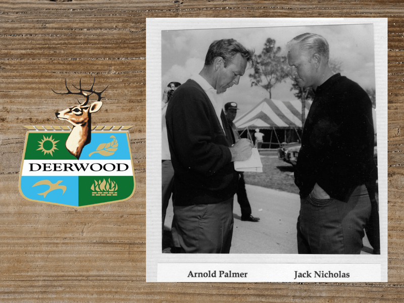 Deerwood logo next to a black and white photo of Arnold Palmer and Jack Nicklaus talking outdoors.