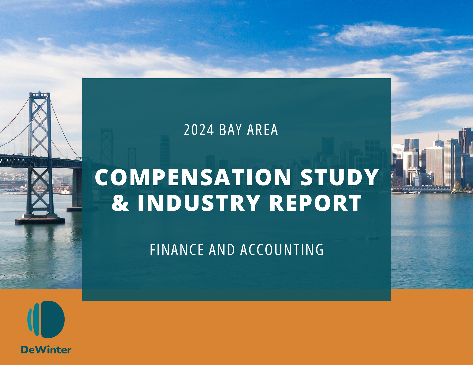 2024 Compensation Study and Industry Report Finance and Accounting Bay Area Recruiting and Staffing DeWinter Group