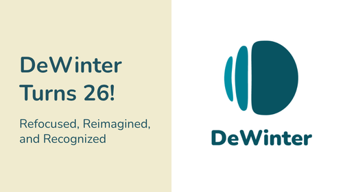 DeWinter Turns 26! Refocused, Reimagined, and Recognized 