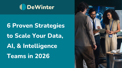 6 Proven Strategies to Scale Your Data, AI, & Intelligence Teams in 2026