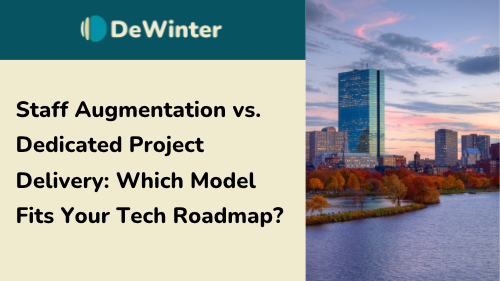 Staff Augmentation vs. Dedicated Project Delivery: Which Model Fits Your Tech Roadmap?