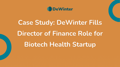 Case Study: DeWinter Fills Director of Finance Role for Biotech Health Startup