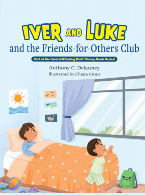 Book cover: Two boys in a bedroom. Title: Iver and Luke and the Friends-for-Others Club. Author: Anthony C. Delauney.
