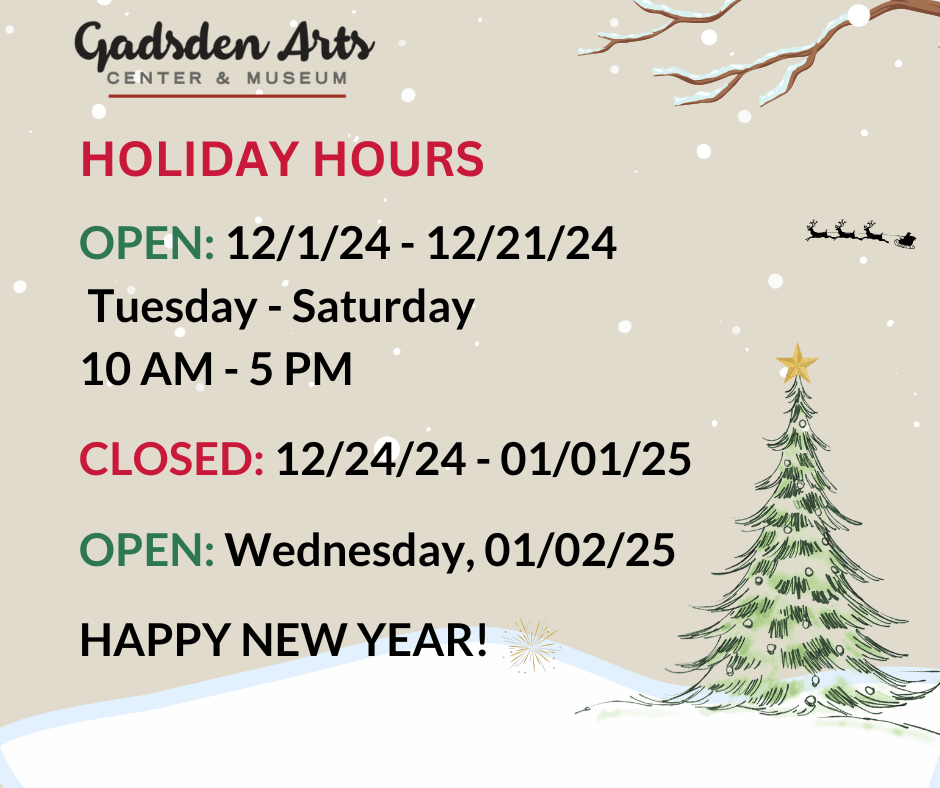 Gadsden Arts holiday hours notice with dates, times, and a small Christmas tree on a snowy beige background
