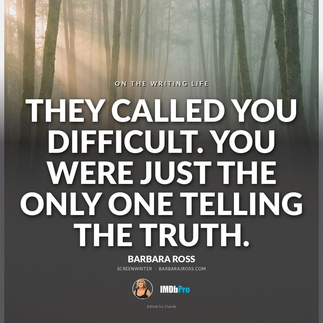 Quote card reading They called you difficult, you were just the only one telling the truth, by Barbara J. Ross