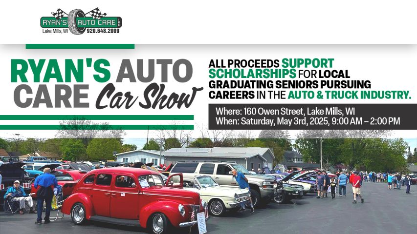 Ryan's Auto Care Car Show: supports scholarships for local seniors pursuing auto careers, held in Lake Mills, WI on May 3rd, 2025.