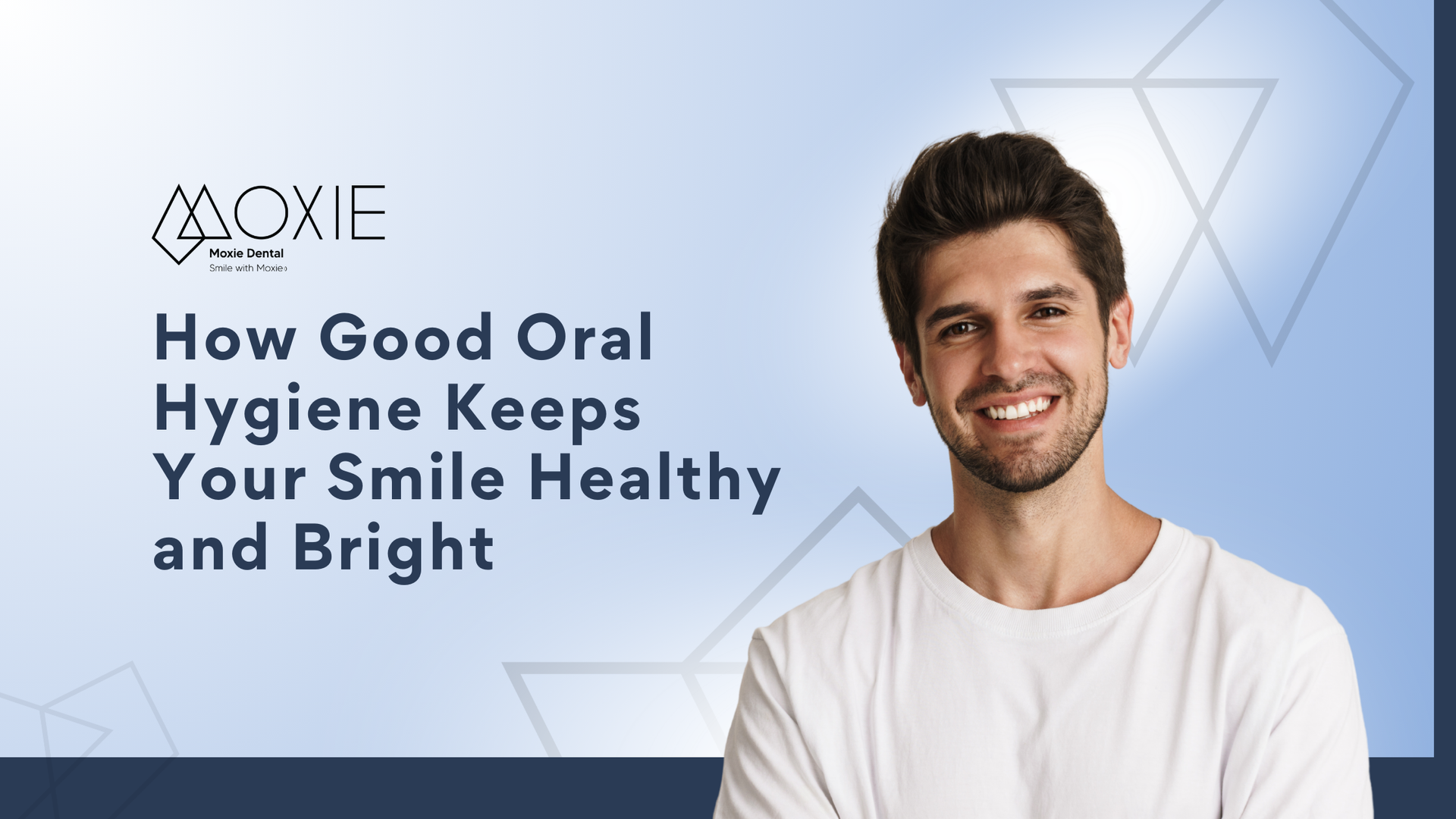 A man smiles beside the Moxie Dental logo and the text: 