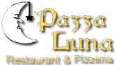 Pazza Luna Restaurant & Pizzeria Pazza Luna Restaurant & Pizzeria