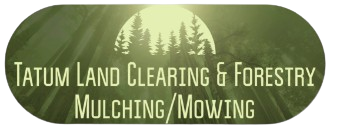 Tatum and Son Land Clearing & Forestry Mulching/Mowing Tatum and Son Land Clearing & Forestry Mulching/Mowing