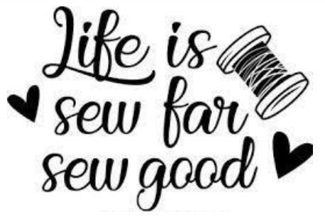 Life is Sew Far Sew Good Life is Sew Far Sew Good