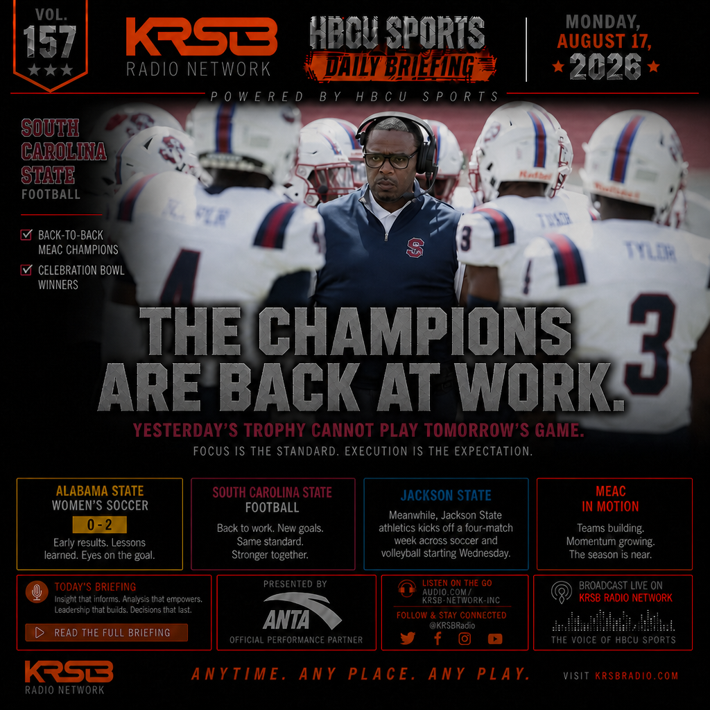 KRSB HBCU Sports Daily Briefing Volume 157 - South Carolina State Football, Chennis Berry MEAC Champions, Alabama State Soccer, Jackson State Athletics