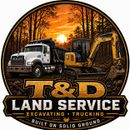 Circular logo for T&D Land Service featuring an excavator, tree stumps, and text on an orange and black gear background.