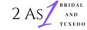 The logo for 2 as 1 bridal and tuxedo