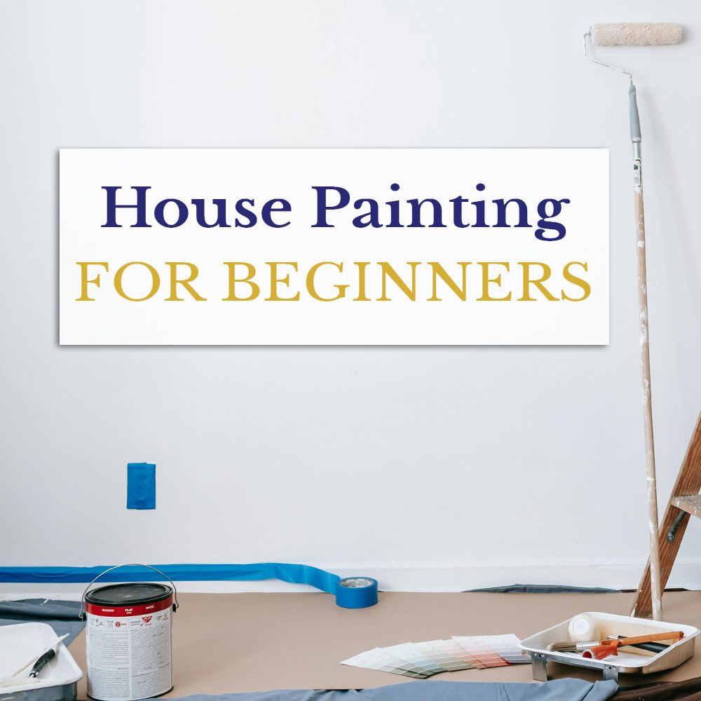 A sign that says house painting for beginners on it