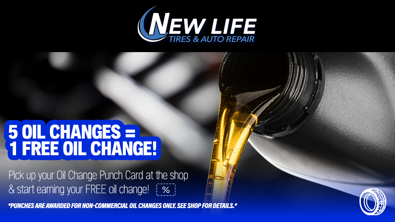 New Life Tires & Auto Repair promo: 5 oil changes = 1 free oil change, with oil pouring into engine
