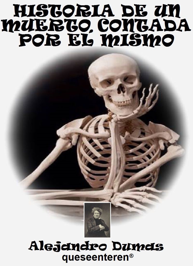 “HISTORIA DE UN MUERTO Contada por el mismo”. 